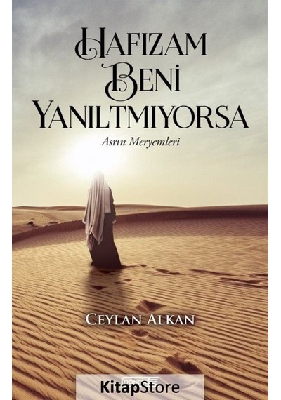 Hafızam Beni Yanıltmıyorsa  - Asrın Meryemleri  - Ceylan Alkan  - Dönem