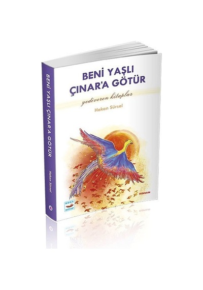 Beni Yaşlı Çınar’A Götür