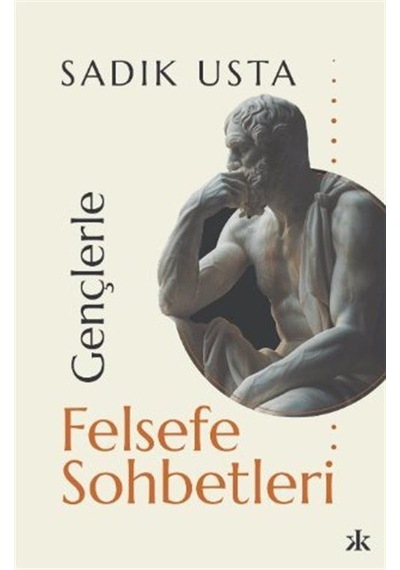 Gençlerle Felsefe Sohbetleri / Sadık Usta