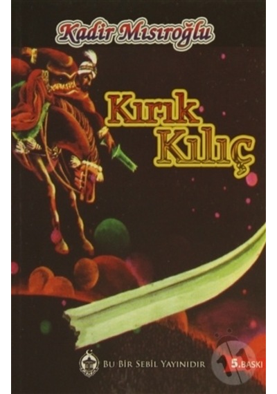 Kırık Kılıç - Kadir Mısıroğlu
