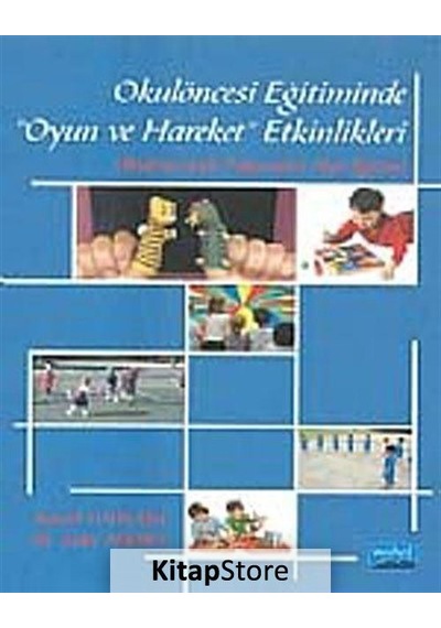 Okulöncesi Eğitiminde Oyun ve Hareket Etkinlikleri - İsmail Topkaya -  Şakir Serbes - Nobel Akademik Yayıncılık