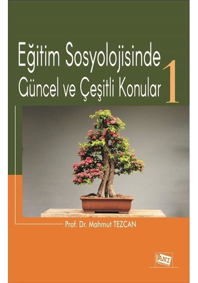 Eğitim Sosyolojisinde Güncel Ve Çeşitli Konular 1 / Prof. Dr. ...