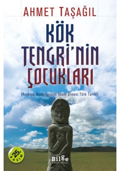Kök Tengri'nin Çukları Rasya Bozkırlarında İslam Öncesi Türk Tarihi