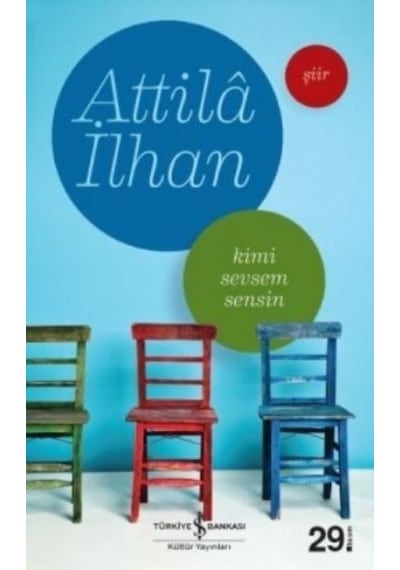 Kimi Sevsem Sensin - Attila Ilhan - Türkiye Iş Bankasi Kültür Yay