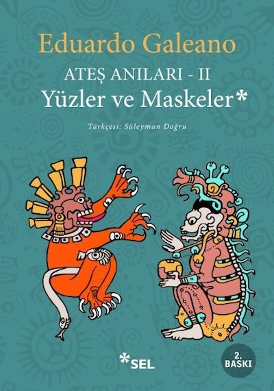 Yüzler ve Maskeler-Ateş Anıları 2 - Eduardo Galeano - Sel Yayıncılık