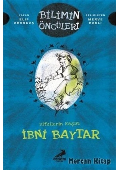 Bitkilerin Kaşifi: Ibni Baytar-Bilimin Öncüleri