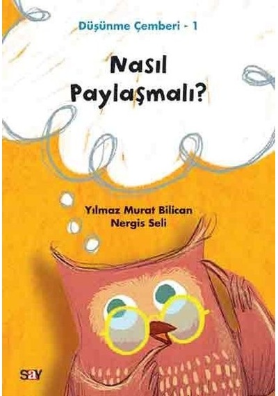 Nasıl Paylaşmalı?Düşünme Çemberi 1 - Nergis Seli - Say Çocuk