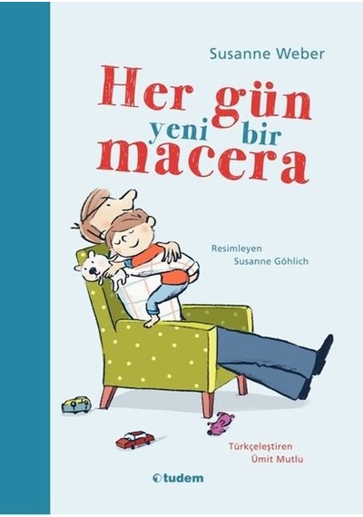 Her Gün Yeni Bir Macera - Susanne Weber - Tudem Yayınları