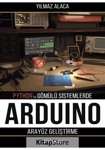 Arduino Arayüz Geliştirme - Python İle Gömülü Sistemlerde - Yılmaz Alaca - Dikeyeksen