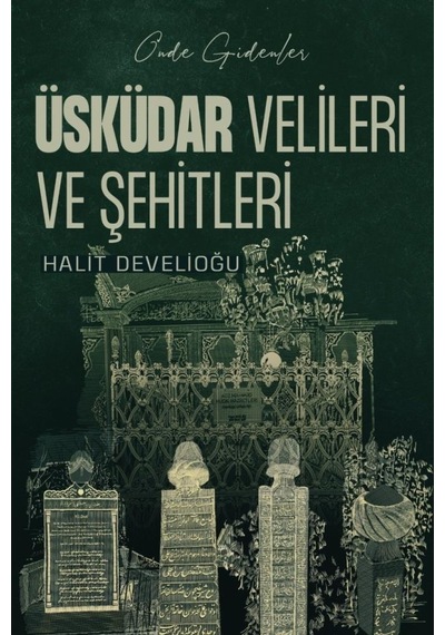 Üsküdar Velileri Ve Şehitleri Halit Develioğlu Ve Resul Orman