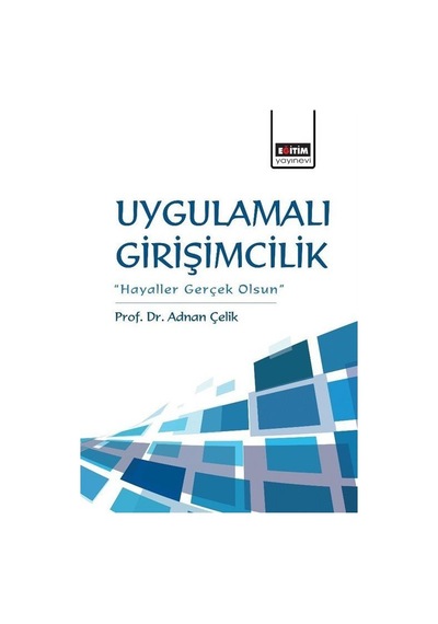 Uygulamalı Girişimcilik - Adnan Çelik - Eğitim Yayınevi