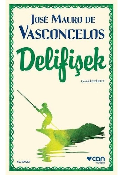Deli Fişek - Jose Mauro De Vasconcelos - Can Yayinlari