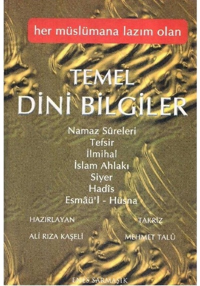 Temel Dini Bilgiler Her Müslümana Lazım Olan - Ali Rıza Kaşeli - Mehmet Talu