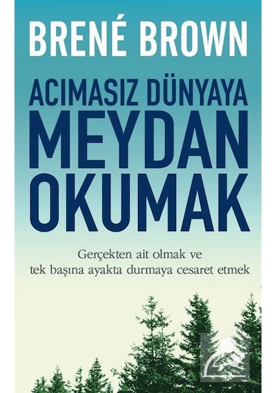 Acımasız Dünyaya Meydan Okumak - Brene Brown