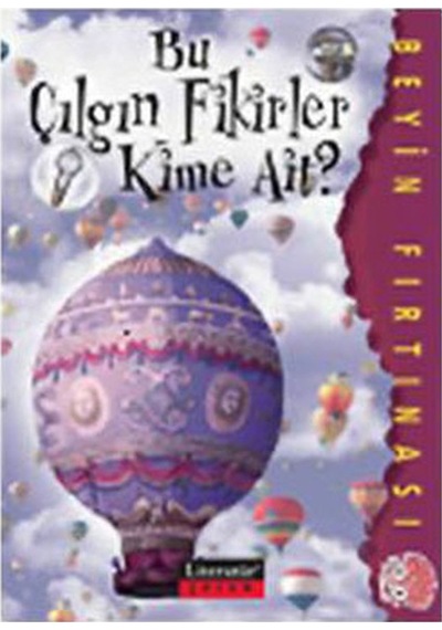 Bu Çılgın Fikirler Kime Ait ? - Claire Craig - Literatür Çocuk