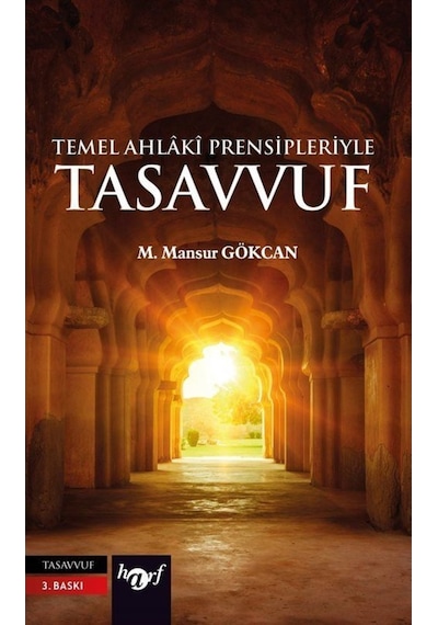 Temel Ahlaki Prensipleriyle Tasavvuf - M. Mansur Gökcan - Harf Yayınları