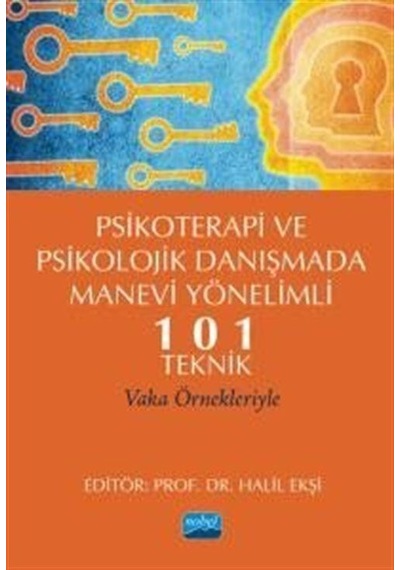 Psikoterapi ve Psikolojik Danışmada Manevi Yönelimli 101 Teknik- Nobel Akademik Yayıncılık