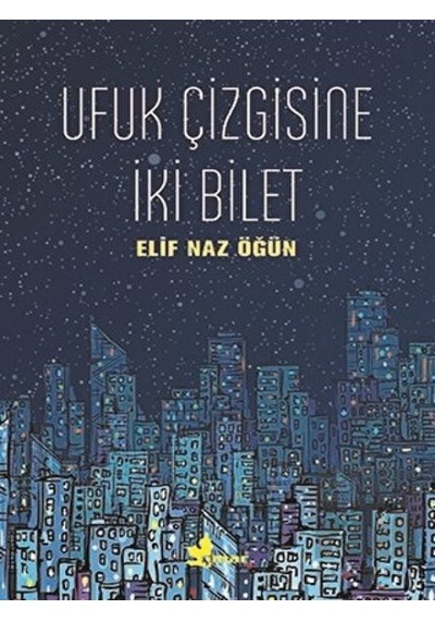 Ufuk Çizgisine İki Bilet - Elif Naz Öğün - Çınar Yayınları