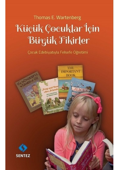 Küçük Çocuklar için Büyük Fikirler - Thomas E. Wartenberg - Sentez Yayıncılık