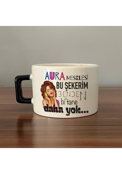 Aura Meselesi Bu Şekerim Baskılı Siyah Kulplu C Fincan