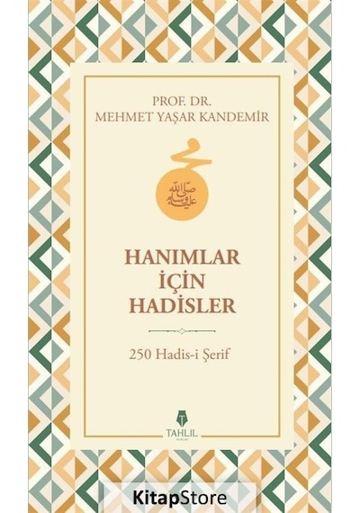 Hanımlar İçin Hadisler - 250 Hadis-i Şerif - Mehmet Yaşar Kandemir - Tahlil Yayınları