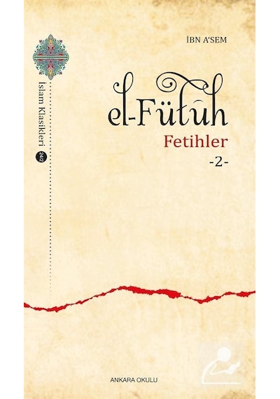 El - Fütuh: Fetihler - 2 - İbn Asem - Ankara Okulu Yayınları