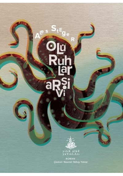 Ölü Ruhlar Arşivi - Ales Steger - Yitik Ülke Yayınları