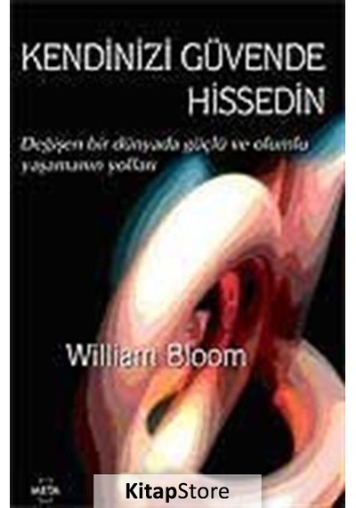 Kendinizi Güvende Hissedin - William Bloom - Meta Yayınları