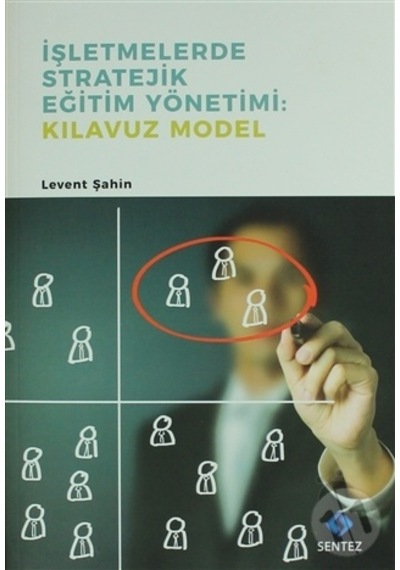 Işletmelerde Stratejik Eğitim Yönetimi Kılavuz Model