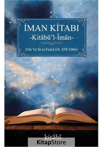 İman Kitabı - Kitabü'l İman - Ebü Ya'la El-Ferra - Kitabi Yayınevi