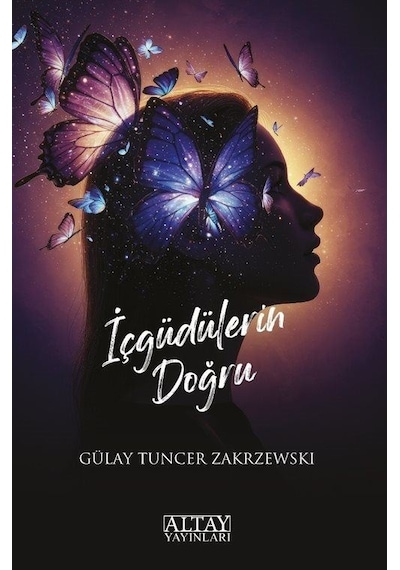 İçgüdülerin Doğru / Gülay Tuncer Zakrzewski