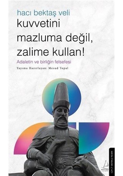 Kuvvetini Mazluma Değil Zalime Kullan - Hacı Bektaş Veli / Mes...