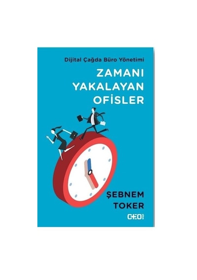 Zamanı Yakalayan Ofisler-dijital Çağda Büro Yönetimi
