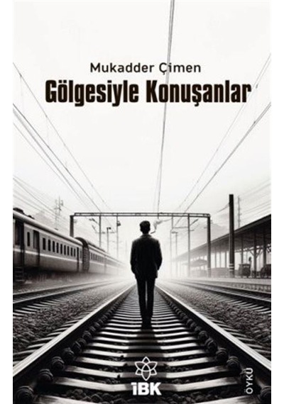 Gölgesiyle Konuşanlar / Mukadder Çimen
