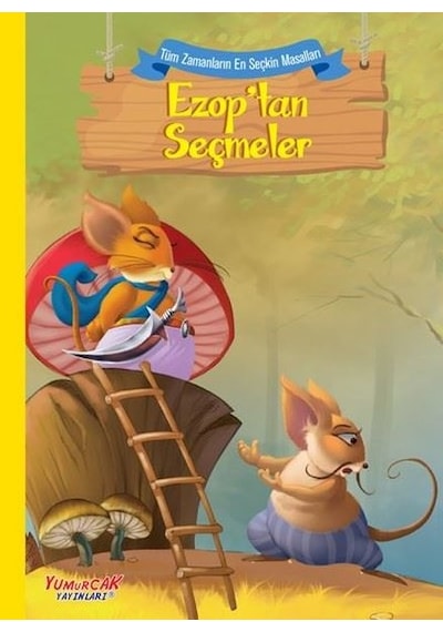 Ezoptan Seçmeler - Tüm Zamanların En Seçkin Masalları- Yumurcak Yayınları