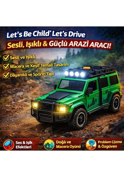 Let S Be Child Let S Drive Sesli Ve Işıklı Arazi Aracı Macera Ve Keşif Temalı Oyuncak Yeşil