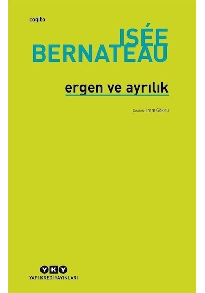 Ergen ve Ayrılık - Isee Bernateau - Yapı Kredi Yayınları