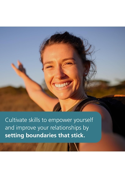 Setting Boundaries That Stick: How Neurobiology Can Help You Rewire Your Brain To Feel Safe, Connect