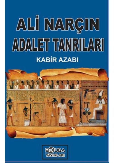 Adalet Tanrıları-Kabir Azabı - Ali Narçın - Edduba Yayınları