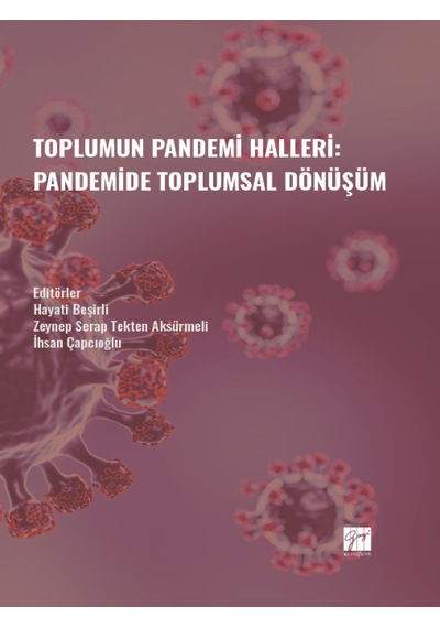 Gazi Kitabevi - Toplumun Pandemi Halleri: Pandemide Toplumsal Dönüşüm - Hayati Beşirli - Zeynep Serap Tekten Aksürmeli - İhsan Çapcıoğlu