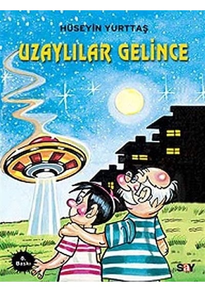 Uzaylılar Gelince - Hüseyin Yurttaş - Say Çocuk