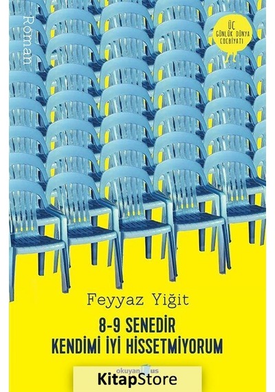 Kitapstore- 8-9 Senedir Kendimi Iyi Hissetmiyorum / Feyyaz Yiğit