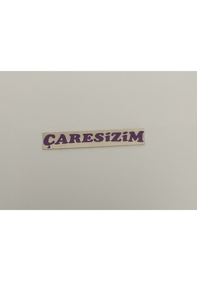 Üçel Çaresizim Yapışkanlı Araç Sticker Yazı-araç Arkası Yazı-oto Cam Etiket Sticker Yazı