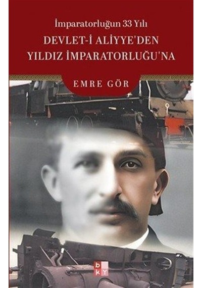 İmparatorluğun 33 Yılı Devlet-i Aliyye'den Yıldız İmparatorluğ...