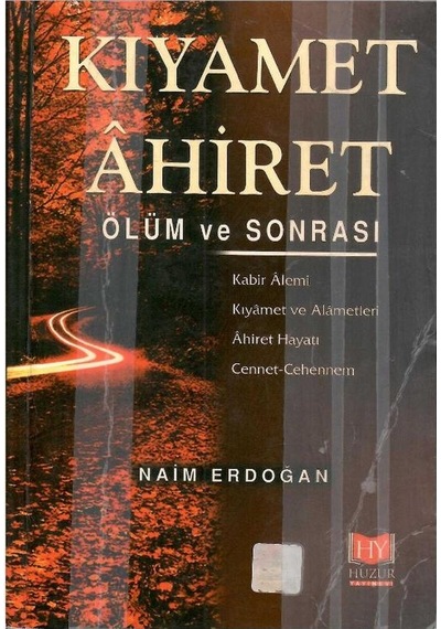 Kıyamet Ahiret Ölüm Ve Sonrası - Naim Erdoğan 1.baskı
