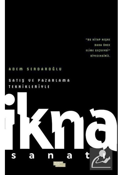 Satış ve Pazarlama Teknikleriyle İkna Sanatı - Adem Serdaroğlu