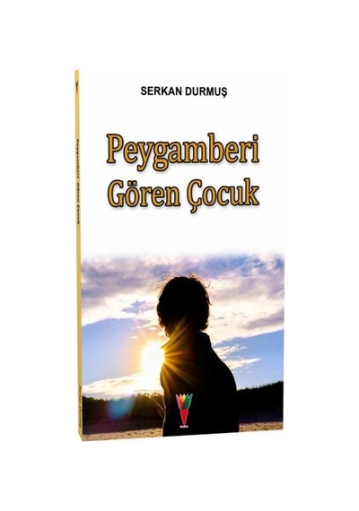 Peygamberi Gören Çocuk - Serkan Durmuş - Kırmızı Havuç Yayınları