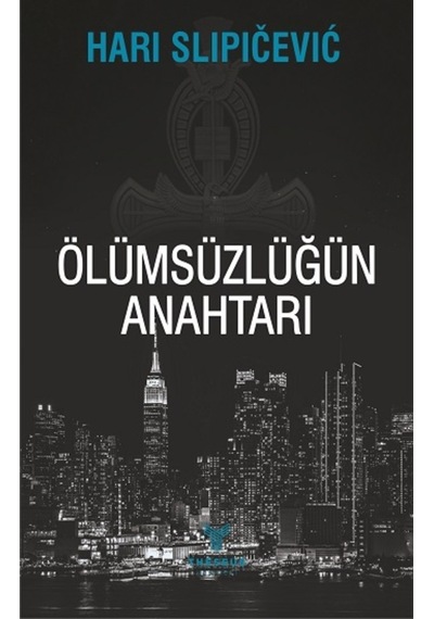 Ölümsüzlüğün Anahtarı - Hari Slipicevic - Theseus Yayınevi