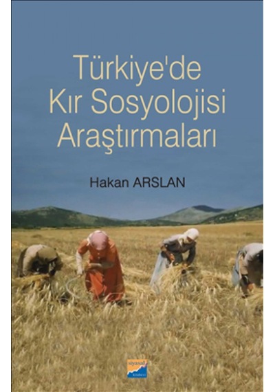 Türkiye'de Kır Sosyolojisi Araştırmaları - Hakan Arslan - Siyasal Kitabevi