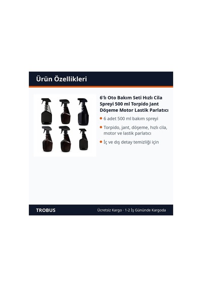 Trobus 6'lı Oto Bakım Seti Hızlı Cila Spreyi 500 Ml Torpido Jant Döşeme Motor Lastik Parlatıcı